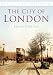 The City of London (Britain in Old Photographs)