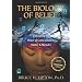The Biology of Belief: Unleashing the Power of Consciousness, Matter and Miracles