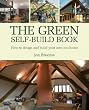 The Green Self-Build Book: How to Design And Build Your Own Eco-home