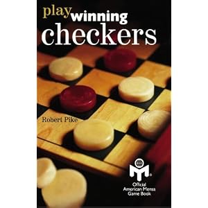 Play Winning Checkers: Official Mensa Game Book (w registered Icon trademark as shown on... by Robert Pike, Peter Gordon, and Bill Milne