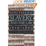 Southern Slavery and the Law, 1619-1860 (Studies in Legal History) by Thomas D. Morris