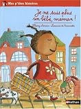 Je ne suis plus un b�b�, maman !
