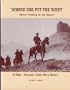 Where God Put the West: Movie Making in the Desert : A Moab - Monument Valley Movie History