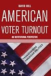 American Voter Turnout: An Institutional Perspective (Transforming American Politics)