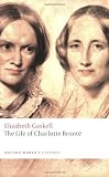 The Life of Charlotte Brontï¿1/2 (Oxford Worlds Classics)