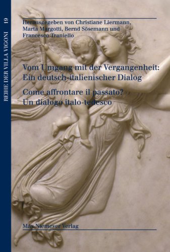 Vom Umgang mit der Vergangenheit: Ein deutsch-italienischer Dialog; Come affrontare il passato? Un dialogo italo-tedesco