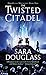 The Twisted Citadel: DarkGlass Mountain: Book Two (DarkGlass Mountain Series, 2)