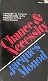 Chance and Necessity: An Essay on the Natural Philosophy of Modern Biology