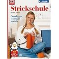 Sabrina Strickschule. Grundlagen, Techniken, Modelle. F�r Anf�nger und Strick-Profis