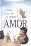 Como Volver Al Primer Amor (Spanish Edition)