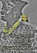 Through the EYES of Ms.Tee's DAUGHTER. Through the EYES of Ms.Tee's DAUGHTER.