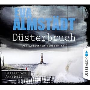 Düsterbruch: Pia Korittkis siebter Fall. Kriminalroman. (Kommissarin Pia Korittki, Band 7)