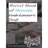TheSecretBookofGenesis:GodsLawyer'sDraft