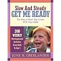 Slow and Steady Get Me Ready