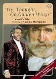 Fly, Thought, on Golden Wings -  Giuseppe Verdis Life