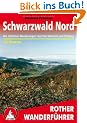 Schwarzwald, Nord und Mitte: 50 ausgew�hlte Wanderungen zwischen Freiburg, Freudenstadt, Karlsruhe und Pforzheim