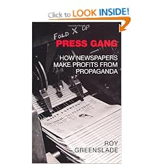 Press Gang: How Newspapers Make Profits From Propaganda