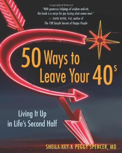 50 Ways to Leave Your 40s: Living It Up in Life's Second Half