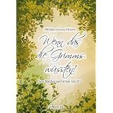 Wenn das die Grimms w�ssten!: Neue M�rchen zum Grimm-Jahr 2012von "Peter Hellinger"