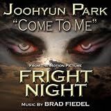 Joohyun Park "Come To Me" from "Fright Night" Composed By Brad Fiedel