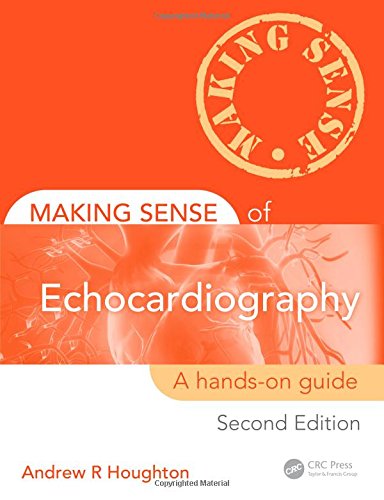 making sense of echocardiography a hands on guide second edition