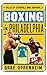 Boxing in Philadelphia: Tales of Struggle and Survival