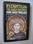 Byzantium: The Early Centuries: The E...