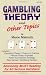 Gambling Theory and Other Topics