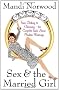 Sex & the Married Girl: From Clicking to Climaxing---The Complete Truth about Modern Marriage