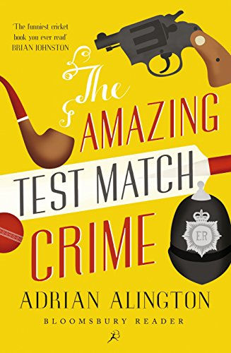The Amazing Test Match Crime (Bloomsbury Reader)