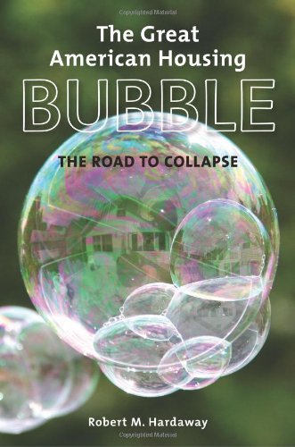 The Great American Housing Bubble: The Road to Collapse