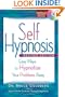 Self Hypnosis: Easy Ways to Hypnotize Your Problems Away - Revised Edition