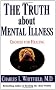 The Truth About Mental Illness: Choices for Healing