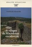Villes et villages de Macedoine occidentale (Realites byzantines)