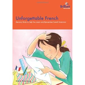 Unforgettable French-Memory Tricks to Help You Learn and Remember French Grammar [Paperback]
