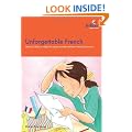 Unforgettable French: Memory Tricks to Help You Learn and Remember French Grammar
