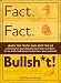 (Fact. Fact. Bullsh*t!: Learn the Truth and Spot the Lie on... at Amazon: 51f4lvtMM7L._SL75_