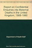 Report on confidential enquiries into maternal deaths in the United Kingdom 1988-1990