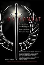 On Combat: The Psychology and Physiology of Deadly Conflict in War and in Peace