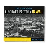 The American Aircraft Factory in World War II Book