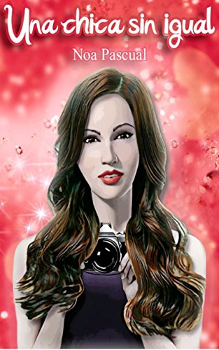 Una Chica Sin Igual (Spanish Edition)