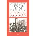 La R�volution fran�aise vue par son bourreau : Journal de Charles-Henri Sanson