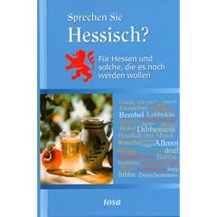 Sprechen Sie Hessisch?: F�r Hessen und solche, die es noch werden wollen