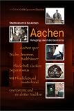 Aachen: Rundgänge durch die Geschichte