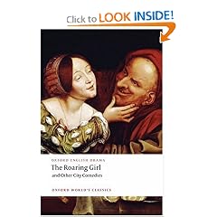 The Roaring Girl and Other City Comedies (Oxford World's Classics)