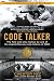 Code Talker: The First and Only Memoir By One of the Original Navajo Code Talkers of WWII