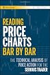 Reading Price Charts Bar by Bar: The Technical Analysis of Price Action for the Serious Trader
