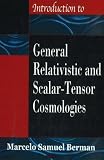 Introduction to General Relativistic and Scalar-Tensor Cosmologies