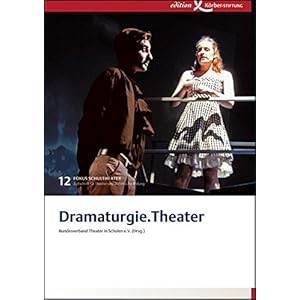 Dramaturgie.Theater: Fokus Schultheater 12