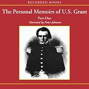 The Personal Memoirs of U.S. Grant: Part One: The Early Years, West Point, Mexico | [Ulysses S. Grant]